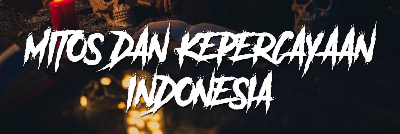 Mitos Dan Kepercayaan Rakyat Indonesia